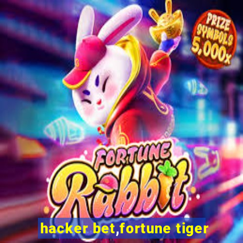 hacker bet,fortune tiger